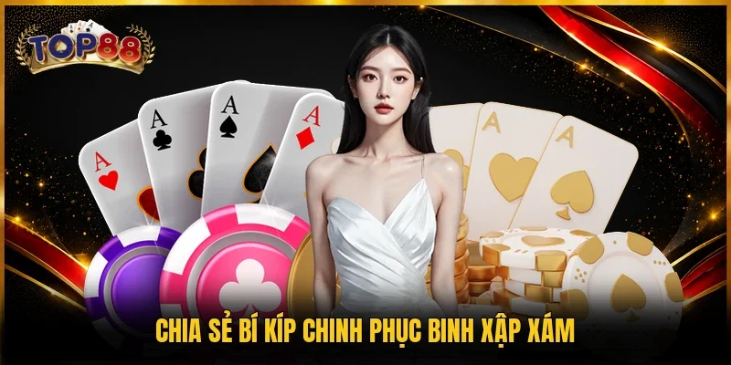 Game Bài Mậu Binh - Top 1 Sân Chơi Đấu Trí Đỉnh Cao 4 Chia sẻ bí kíp chinh phục binh xập xám