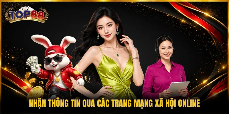 Liên Hệ TOP88 2 Nhận thông tin qua các trang mạng xã hội online