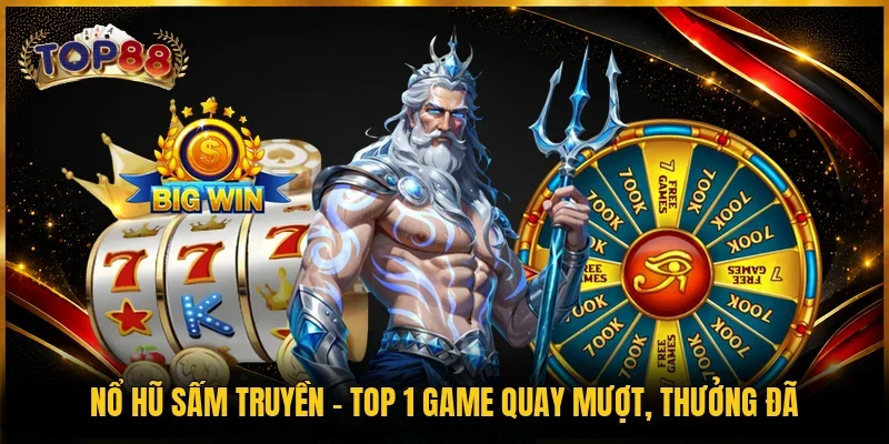 Nổ Hũ Sấm Truyền - Top 1 Game Quay Mượt, Thưởng Đã